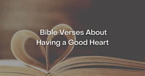 53+ Bible Verses About Having a Good Heart