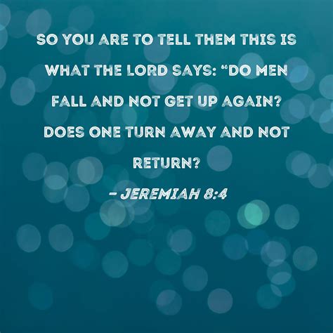 Jeremiah 8 4 So You Are To Tell Them This Is What The LORD Says Do