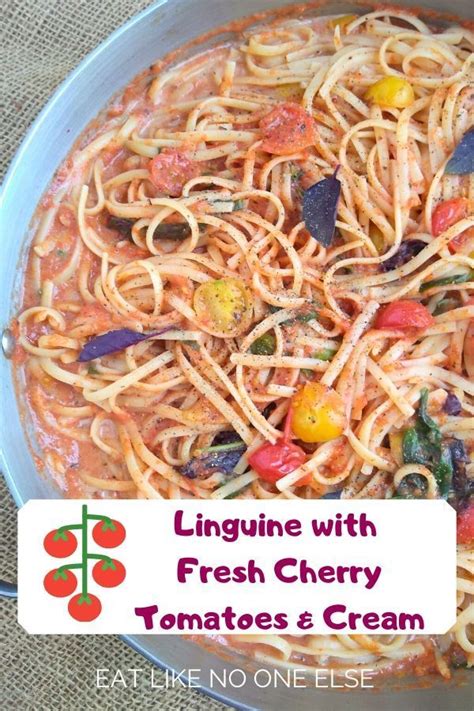 Linguine With Fresh Cherry Tomatoes Cream Eat Like No One Else