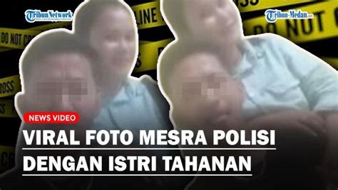 Berita Topik Foto Polisi Dengan Istri Tahanan Terbaru Hari Ini Tribun