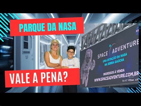 SPACE ADVENTURE Parque da NASA em Canela serra gaúcha RS exposição