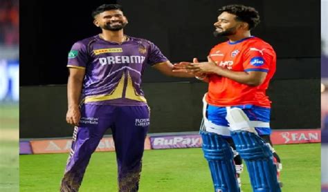 Dc Vs Kkr Ipl 2024 कोलकाता ने दिल्ली के खिलाफ जीता टॉस ऐसी है दोनों