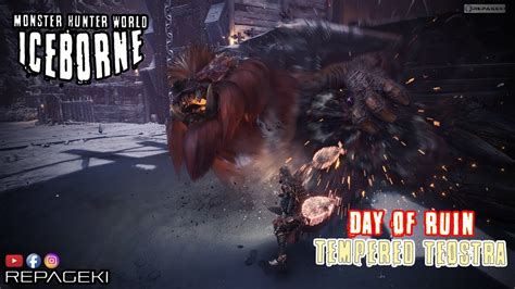 Monster Hunter World Iceborne Day Of Ruin Tempered Teostra Youtube