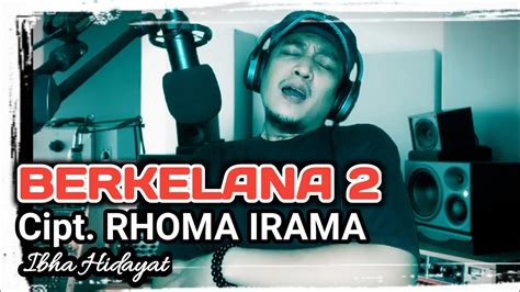 Berkelana Cipt Rhoma Irama Ibha Hidayat Cover Youtube