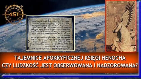 Tajemnice Apokryficznej Księgi Henocha Czy ludzkość jest obserwowana