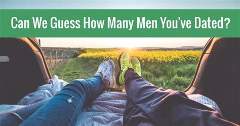 Can We Guess How Many Men You’ve Dated Quizlady