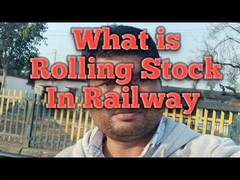 What Is Rolling Stock In Railway Youtube