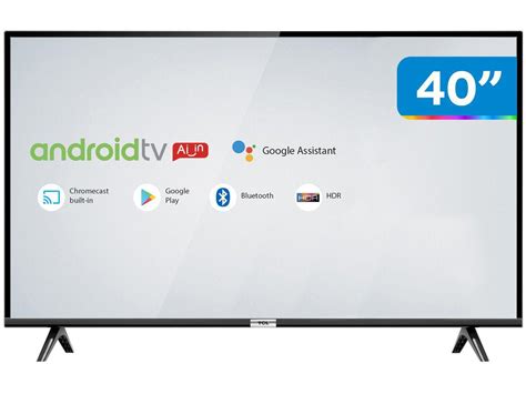 Smart Tv Led 40” Tcl 40s6500 Full Hd Android Wi Fi Hdr Inteligência