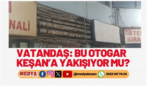 Vatandaş Bu otogar Keşana yakışıyor mu MEDYA KEŞAN