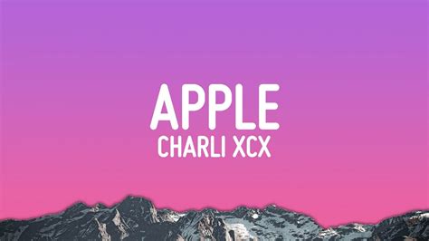 Charli Xcx Apple Lyrics Youtube