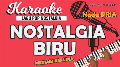 Karaoke Nostalgia Biru Meriam Bellina Nada Pria Music By Lanno