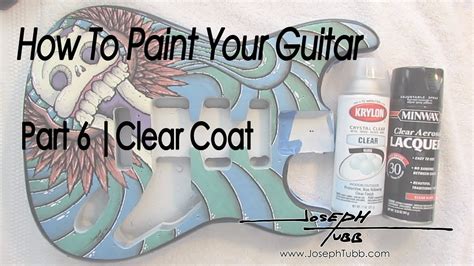 How To Paint Your Guitar Part 6 Youtube