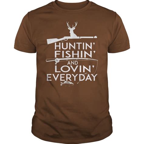 Hunting Fishing Shirt And Loving Everyday Country T Shirt T Shirt