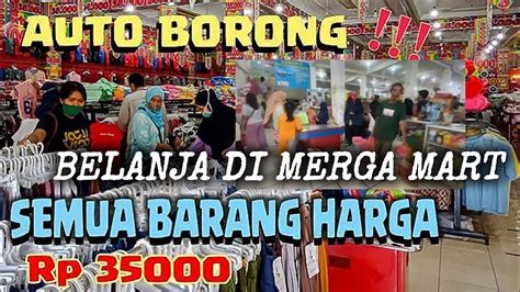 Keseruan Hari Ini Belanja Di Serba Rp 35000 Dan Belanja Di Mega Mart