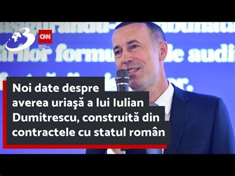 Noi date despre averea uriaşă a lui Iulian Dumitrescu construită din