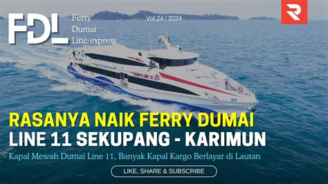 Naik Kapal Ferry Dumai Line 11 Dari Batam Ke Tanjung Balai Karimun