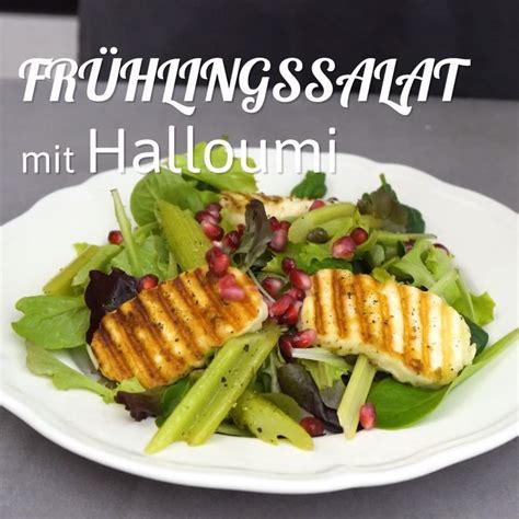 Frühlingssalat mit Halloumi Rezept Frühlingssalat Lebensmittel