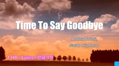 🎆 Time To Say Goodbye Andrea Bocelli Sarah Brightman 1hour Lyrics 한글가사 1시간듣기 Youtube