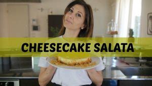 Cheesecake Salata Nuova Video Ricetta Ricomincio Da Quattro