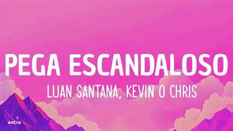 Luan Santana Kevin O Chris Pega Escandaloso Youtube