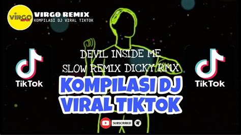 Devil Inside Me Remix By Dicky Rmx Kompilasi Dj Viral Tiktok Full