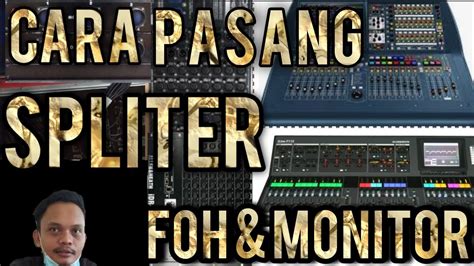 Cara Penggabungan Mixer FOH Dan Mixer Monitor Dengan Spliter YouTube