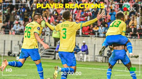 Chippa United Vs Mamelodi Sundowns Player Reactions Shalulile Last