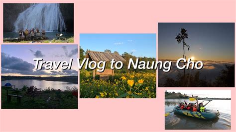 Travel Vlog To Naung Cho YouTube