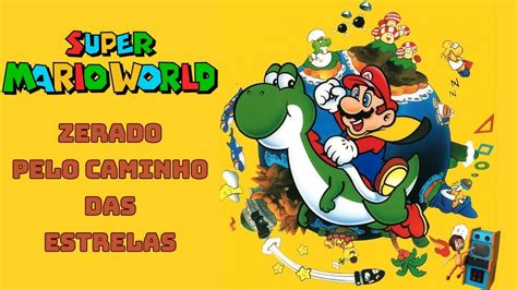 Super Mário World Snes Zerando pelo Caminho das Estrelas YouTube