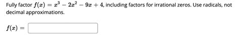 Solved Fully Factor F X X32x29x 4 Including Factors For Chegg