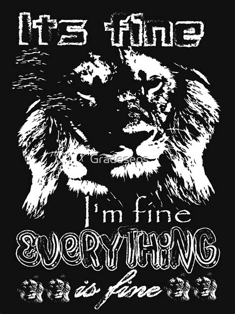 Its Fine Im Fine Everything Is Fine Funny Quotes T Shirt For Sale