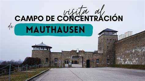 Visitar el campo de concentración de Mauthausen Cómo llegar