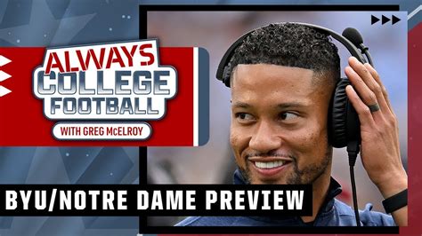 Greg Mcelroy Previews Byu Vs Notre Dame Always College Football