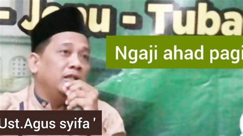 Ust Agus Syifa Lihatlah Apa Yang Di Sampaikan Janganlah Melihat