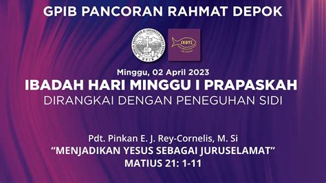 Live Ibadah Hari Minggu I Prapaskah Peneguhan Sidi 02 April 2023