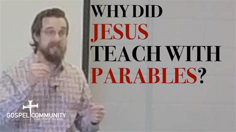 Why Did Jesus Teach With Parables Gospel Community Clips Youtube