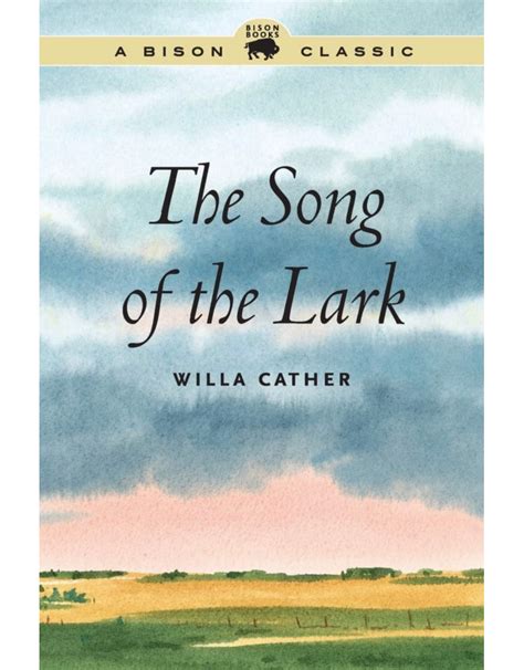 The Song Of The Lark Bison The Willa Cather Foundation