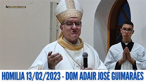 Homilia Dom Adair Jos Guimar Es Youtube