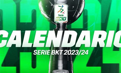 Serie B 2023 2024 Il Calendario Completo UFFICIALE Explore O