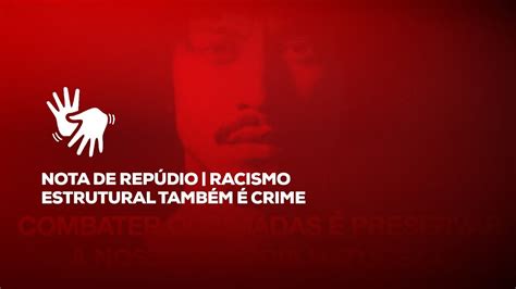 Nota De Rep Dio Racismo Institucional Tamb M Crime Youtube