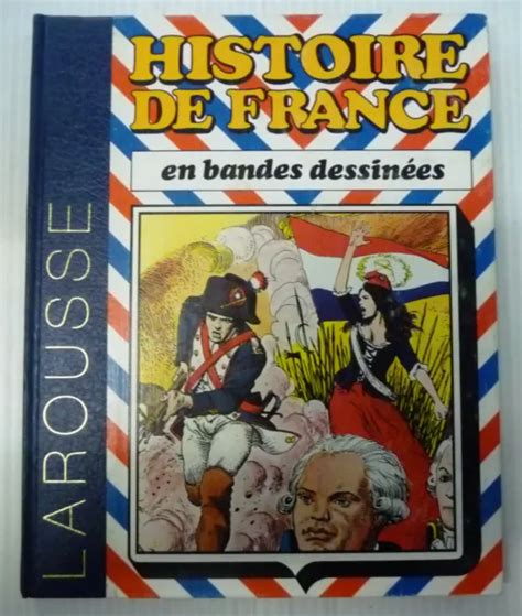 HISTOIRE DE FRANCE En Bande Dessinee Larousse 5 De Louis XIV A La