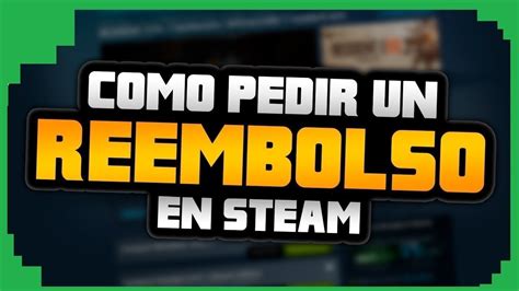 Como Reembolsar Un Juego En Steam Tutorial Youtube