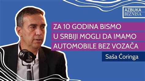 Azbuka biznisa 02 Saša Ćoringa Za 10 godina bismo u Srbiji mogli da