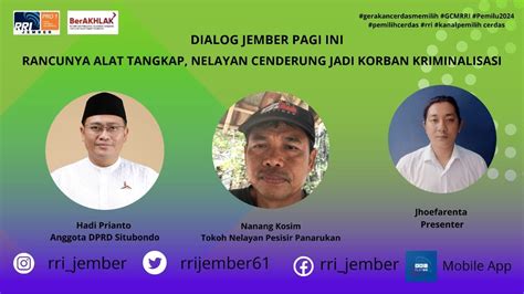 Dialog Jember Pagi Ini Rancunya Alat Tangkap Nelayan Cenderung Jadi