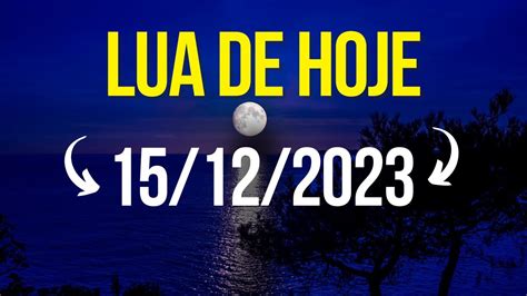 Em Que LUA Estamos HOJE 15 12 2023 Fase Da LUA Hoje 15 12 2023