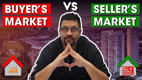 Buyers Market Vs Sellers Market In Surrey Bc British Columbia Real Estate Podcast Ep 05