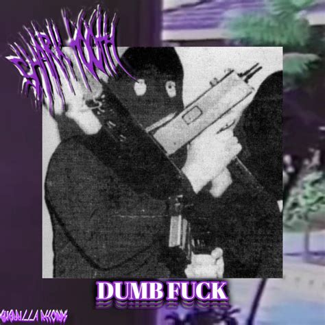 Dumb Fuck Shark Tooth