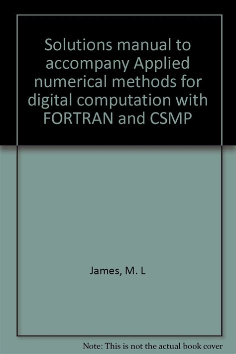 Solutions Manual To Accompany Applied Numerical Methods For Digital Computation With Fortran And