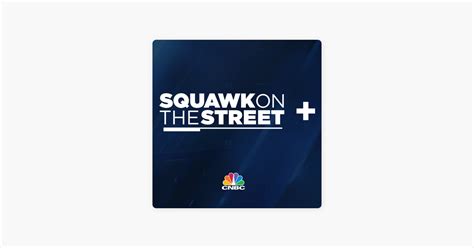 ‎squawk On The Street Cnbc Exclusive Disney Ceo Bob Iger 7 13 23 On Apple Podcasts