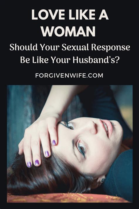 Love Like A Woman Should Your Sexual Response Be Like Your Husbands